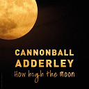 Julian "Cannonball" Adderley / Sarah Vaughan - How high the moon