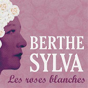 Berthe Sylva - Les roses blanches