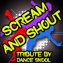 Dance Skool - Scream and shout - a tribute to will i am and britney spears