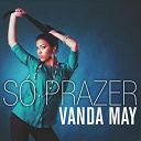 Vanda May - S&oacute; prazer