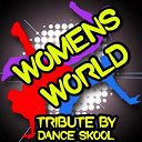 Dance Skool - Womans world - a tribute to cher