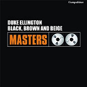 Duke Ellington - Black, brown and beige