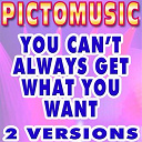 Pictomusic - You can't always get what you want (karaoke version)
