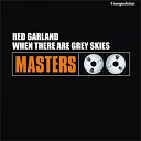Red Garland - When there are grey skies