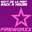 Matt De La Peet - Back 2 house