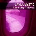 Layla Mystic - The forty thieves