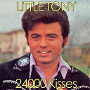 Little Tony - 24,000 kisses