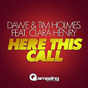 Dawe / Tim Holmes - Here this call (feat. clara henry)