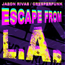 Creeperfunk / Jason Rivas - Escape from l.a.