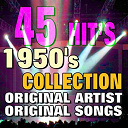 Annie Laurie / Art Gunn / B.b. King / Bennie Hess / Billy Briggs / Champion Jack Dpree / Charlie Shavers / Chet Atkins / Cousin Deems / Dave Bartholomew / Dinah Washington / Don Mccord / Fat Man Robinson / Fats Domino / Funjesse Thomas / Goree Carter / Hank Penny / Harry Choates / Jack Padget / Jean Davidson / Jeff Durham / Jerry Irby / Jimmy Brynt / Jimmy Preston / Joe Lutcher / Johnnie Lee Wills / Johnny Lee Willis / Larry Darnell / Louis Innis / Maddox Brothers / Pee Wee Hughes / Perry Como / Professor Longhair / Roy Brown / Stick Mcghee / Tennessee Ernie Ford / The Sons Of The Pioneers / Tiny Bradshaw / Walt Mccoy / Wayne Raney / Wynonie Harris / Zeb Turner - 45 hit's 1950's collection (original artist original songs)
