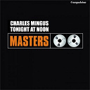 Charles Mingus - Tonight at noon