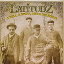 The Latitudz - A will, a drill, and a goldmine