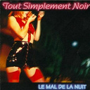 Tout Simplement Noir - Le mal de la nuit