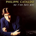 Philippe Cataldo - Ne t'en fais pas