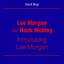 Hank Mobley - Hard bop (lee morgan with hank mobley - introducing lee morgan)