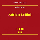 Ben Selvin / Bert Lown / Eddie Walters / George Posnack / His Bayou Boys / Jack Miller / Jack Purvis / Lee Morse / Red Nichols / Rube Bloom / Tom Clines & His Music - New york jazz (adrian rollini 1930 iii)