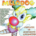 Aashon / Alien Nation / Beat 69 / Charly / Erciyas Dagh / Exploding Boys / Foreign Minds / Grain De Sable / Jads / Les Spin's / Los Tres / Mr Jack / Muddle Headed / Mystique / Rosco Il Est Content / Shogun - Melodog