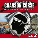 Antoine Bonelli / Antoine Ciosi / Charles Rocchi / I Amici / Jean Casi / Jean Paul Martini / Jean Tavera / Jos&eacute; Luccioni / Lucien Bocognano / Maryse Nicola&iuml; / Pascal / Paulo Quilici / Petru Guelfucci / Regina & Bruno / Ren&eacute; Vallecalle / Rudo Cardi / Sirinata Ajaccina / Tony Toga - Anthologie de la chanson corse volume 2 (les plus grandes chansons)