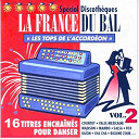Alberto Garzia / Andr&eacute; Trichot / Bernard Marly / Bertrand Hembert / Daniel Roger / Gilles Durand / Jean-Robert Chappelet / Mathieu Chocat / Pascal Loubersac / Pascal Rabigot / Pierre Peribois / Ren&eacute; Grolier - La france du bal vol.2 / les tops de l'accord&eacute;on