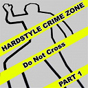 Activator / Aj Busta / Doctor Zot / Francesco Zeta / Hardstyle Mafia / Kaoss / Mr Eyez / Pau Dj / Plasmaravers / Silver Nikan / Vekta / Vorti / Zed - Hardstyle crime zone, part. 1