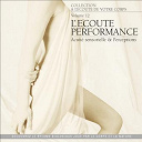 Andr&eacute; Garceau / Indigo 4 - A l'&eacute;coute de votre corps, vol. 12 : l'&eacute;coute performance (acuit&eacute; sensorielle et perceptions)