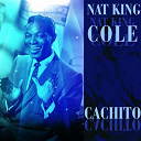 Nat King Cole - Cachito