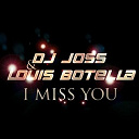 Dj Jos / Louis Botella - I miss you