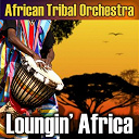 African Tribal Orchestra - Loungin' africa