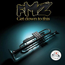 Fmz - Get down to this