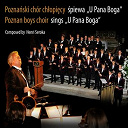 Henri Seroka / Poznan Boys Choir - Poznan boys choir sings u pana boga
