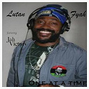 Lutan Fyah - One at a time