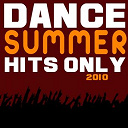 Alex Kraften / Demonia / Dj Chrixx / Emmanuel G / Franck Amarell / Hijackman, Vitorio Ian / Jeremy Arnold / Kamikaze / King Moca / Las Vegas / Loic Penillo / Mad Machine / Marc Canova / Mark Skyy / Miss Ketty / Olivier Darock / Pepper / Platine / Player One / Sara Sofia / Sweet - Dance summer hits only 2010