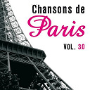 Cora Vaucaire / Dalida / Danielle Darrieux / Elyane C&eacute;lis / Germaine Sablon / Gloria Lasso / Jacqueline Fran&ccedil;ois / Juliette Gr&eacute;co / Lina Margy / Lucienne Delyle / Lys Gauty / Maria Candido / Nicole Louvier / Yvonne Printemps / &Eacute;dith Piaf - Chansons de paris, vol. 30