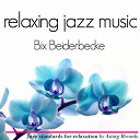 Bix Beiderbecke - Bix beiderbecke relaxing jazz music (ambient jazz music for relaxation)