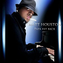 Matt Houston - Papa est back