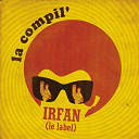 Electric Bazar Cie / L'herbe Folle / La Fanfare Du Belgistan / La Fausse D'orchestre / La Meute Rieuse / La Ruda / Les Barbarins Fourchus / Les Barbeaux / Les Fils De Teuhpu / Les Ogres De Barback / Lyre Le Temps / Monofocus / Ortie / Sambuca / Semtazone - La compil irfan