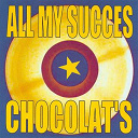Chocolat's - All my succes