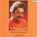 Hariharan - Visaal (ghazals for connoisseurs)