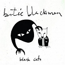 Bertie Blackman - Black cats (special edition)