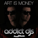 Addict Djs - Art is money