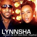 Lynnsha - Besoin de ton love (feat. kaysha)