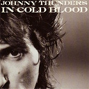 Johnny Thunders - In cold blood