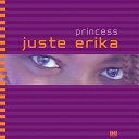 Princess Erika - Juste erika