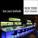 New York Jazz Lounge - Bar jazz ballads