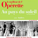 Andrex / Orchestre Et Direction Jacques-Henry Rys - Au pays du soleil (le meilleur de l'op&eacute;rette)