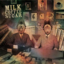 Milk Coffee & Sugar - Felonie