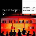 Manhattan Lounge Band - Best of bar jazz (volume 1)