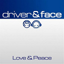 Driver / Face - Love & peace