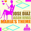 Jason Rivas / Jos&eacute; Diaz - Maria's theme