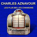 Charles Aznavour - Les plus belles chansons